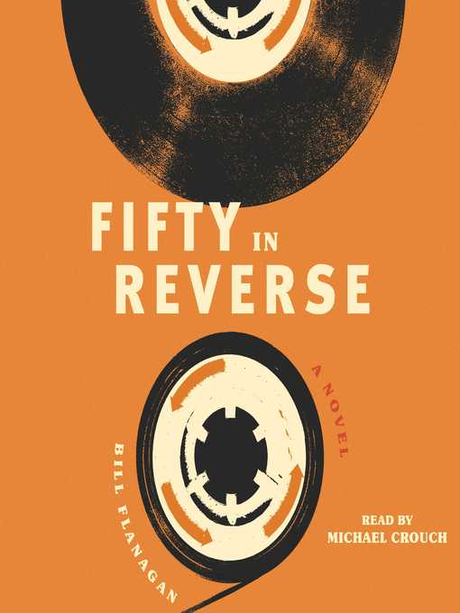 Title details for Fifty in Reverse by Bill Flanagan - Available